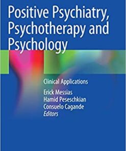 Positive Psychiatry, Psychotherapy and Psychology: Clinical Applications 1st ed. 2020 Edition PDF