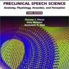 Preclinical Speech Science: Anatomy, Physiology, Acoustics, and Perception, Third Edition 3rd Edition PDF