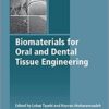 Biomaterials for Oral and Dental Tissue Engineering (Woodhead Publishing Series in Biomaterials) 1st Edition PDF