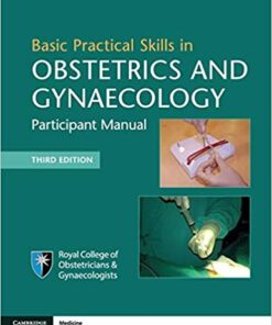 Basic Practical Skills in Obstetrics and Gynaecology: Participant Manual 3rd Edition PDF