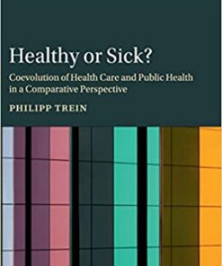 Healthy or Sick?: Coevolution of Health Care and Public Health in a Comparative Perspective PDF