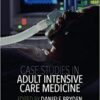 Case Studies in Adult Intensive Care Medicine 1st Edition PDF