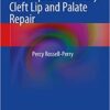 Atlas of Operative Techniques in Primary Cleft Lip and Palate Repair 1st ed. 2020 Edition PDF