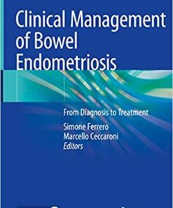 Clinical Management of Bowel Endometriosis: From Diagnosis to Treatment 1st ed. 2020 Edition PDF