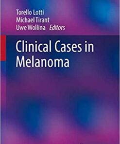 Clinical Cases in Melanoma 1st ed. 2020 Edition PDF