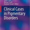 Clinical Cases in Pigmentary Disorders 1st ed. 2020 Edition PDF