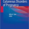 Cutaneous Disorders of Pregnancy 1st ed. 2020 Edition PDF