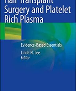 Hair Transplant Surgery and Platelet Rich Plasma: Evidence-Based Essentials 1st ed. 2020 Edition PDF