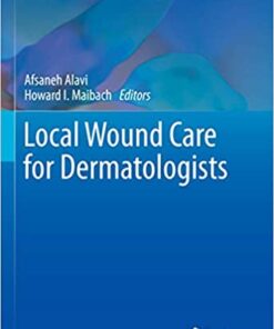 Local Wound Care for Dermatologists 1st ed. 2020 Edition PDF