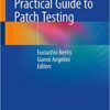 Practical Guide to Patch Testing 1st ed. 2020 Edition PDF