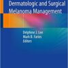 Practical Manual for Dermatologic and Surgical Melanoma Management 1st ed. 2021 Edition PDF