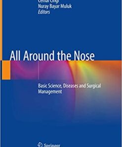 All Around the Nose: Basic Science, Diseases and Surgical Management 1st ed. 2020 Edition PDF