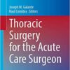 Thoracic Surgery for the Acute Care Surgeon 1st ed. 2021 Edition PDF