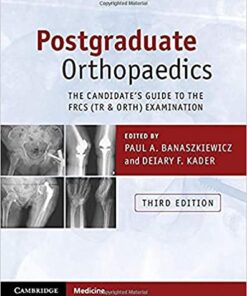 Postgraduate Orthopaedics (The Candidate's Guide to the FRCS (Tr & Orth) Examination) 3rd Edition PDF