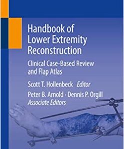 Handbook of Lower Extremity Reconstruction: Clinical Case-Based Review and Flap Atlas 1st ed. 2020 Edition PDF