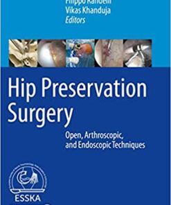 Hip Preservation Surgery: Open, Arthroscopic, and Endoscopic Techniques 1st ed. 2020 Edition PDF
