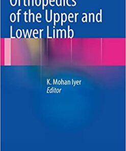 Orthopedics of the Upper and Lower Limb 2013th Edition PDF