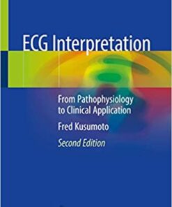 ECG Interpretation: From Pathophysiology to Clinical Application 2nd ed. 2020 Edition PDF