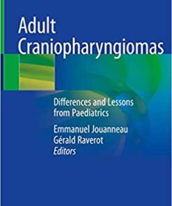 Adult Craniopharyngiomas: Differences and Lessons from Paediatrics 1st ed. 2020 Edition PDF