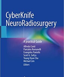 CyberKnife NeuroRadiosurgery: A practical Guide 1st ed. 2020 Edition PDF