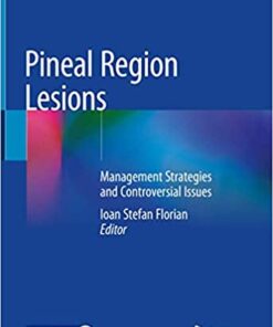 Pineal Region Lesions: Management Strategies and Controversial Issues 1st ed. 2020 Edition PDF