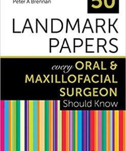 50 Landmark Papers every Oral and Maxillofacial Surgeon Should Know 1st Edition PDF