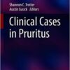 Clinical Cases in Pruritus (Clinical Cases in Dermatology) 1st ed. 2021 PDF