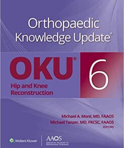 Orthopaedic Knowledge Update®: Hip and Knee Reconstruction 6 6th Edition, epub