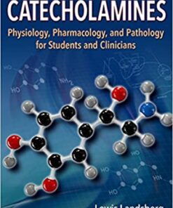 Catecholamines: Physiology, Pharmacology, and Pathology for Students and Clinicians First Edition PDF