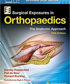 Surgical Exposures in Orthopaedics: The Anatomic Approach Fifth Edition PDF