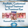 Aesthetic, Customized Surgical Treatment for Prominent Eye 2021