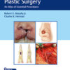 Reconstructive Plastic Surgery: An Atlas of Essential Procedures 1st Edition PDF & video