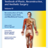 ​Textbook of Plastic, Reconstructive, and Aesthetic Surgery: Volume IV Reconstruction of Trunk, Genitalia, Lower limb,and Maxillofacial Trauma PDF
