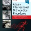 Atlas of Interventional Orthopedics Procedures: Essential Guide for Fluoroscopy and Ultrasound Guided Procedures 1st Edition PDF ORIGINAL