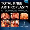 Total Knee Arthroplasty: A Technique Manual 3rd Edition PDF Original
