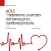 ACLS. Trattamento avanzato dell’emergenza cardiorespiratoria, 5e (EPUB + Converted PDF)