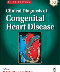 Clinical Diagnosis Of Congenital Heart Disease, 3rd Edition (Original PDF from Publisher)