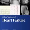 Oxford Textbook of Heart Failure, 2nd Edition (Oxford Textbooks in Cardiology) (Original PDF from Publisher)
