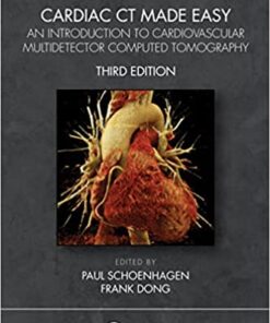 Cardiac CT Made Easy: An Introduction to Cardiovascular Multidetector Computed Tomography, 3rd Edition (Original PDF from Publisher)