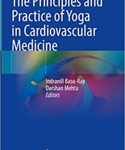 The Principles and Practice of Yoga in Cardiovascular Medicine (Original PDF from Publisher)