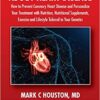 The Truth About Heart Disease: How to Prevent Coronary Heart Disease and Personalize Your Treatment with Nutrition, Nutritional Supplements, Exercise, and Lifestyle Tailored to Your Genetics (Original PDF from Publisher)