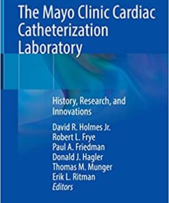 The Mayo Clinic Cardiac Catheterization Laboratory: History, Research, and Innovations (Original PDF from Publisher)