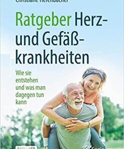 Ratgeber Herz- und Gefäßkrankheiten: Wie sie entstehen und was man dagegen tun kann (German Edition) (Original PDF from Publisher)