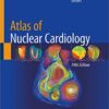 Atlas of Nuclear Cardiology, 5th Edition (Original PDF from Publisher)