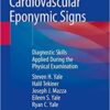 Cardiovascular Eponymic Signs: Diagnostic Skills Applied During the Physical Examination (Original PDF from Publisher)