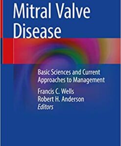 Mitral Valve Disease: Basic Sciences and Current Approaches to Management (Original PDF from Publisher)