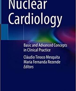 Nuclear Cardiology: Basic and Advanced Concepts in Clinical Practice (Original PDF from Publisher)