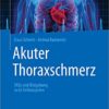 Akuter Thoraxschmerz: EKGs und Bildgebung in 65 Fallbeispielen (German Edition) (Original PDF from Publisher)