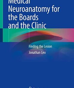 Medical Neuroanatomy for the Boards and the Clinic: Finding the Lesion 1st ed. 2022 Edition PDF Original