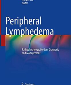 Peripheral Lymphedema: Pathophysiology, Modern Diagnosis and Management 1st ed. 2021 Edition PDF Original